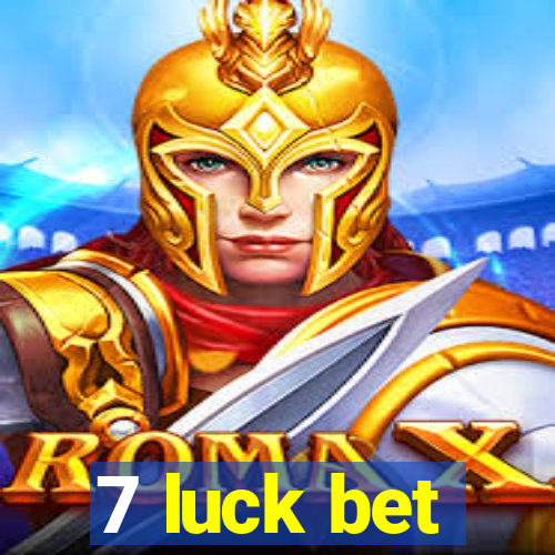 7 luck bet